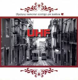 UHF : Apetece Namorar Contigo em Lisboa